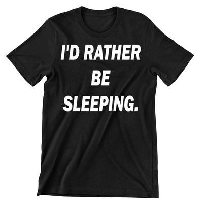 I'd Rather Be Sleeping-funny sleep t shirts_funny sleep t-shirts_funny sleep quotes shirt