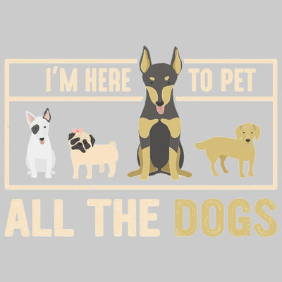 I'm Here To Pet All The Dogs - dog mom t shirts_dog t shirts custom_dog man t shirts_dog love t shirts_dog t shirts funny_big dog t shirts_dog t shirts for humans_dog t shirts_dog lovers t shirts_dog rescue t shirts_funny dog t shirts for humans