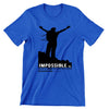 Impossible Is Just A Big Word Thrown Around By Small Means- t shirts with motivational quotes_motivational quotes for t shirts_inspirational t shirts for teachers_motivational t shirts for teachers_inspirational teacher t shirts_cheap motivational t shirts_funny motivational t shirts_best motivational t shirts