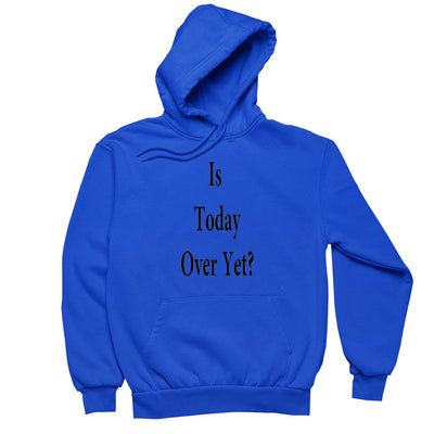 Is Today Over Yet ? - funny monday shirt_funny monday shirts