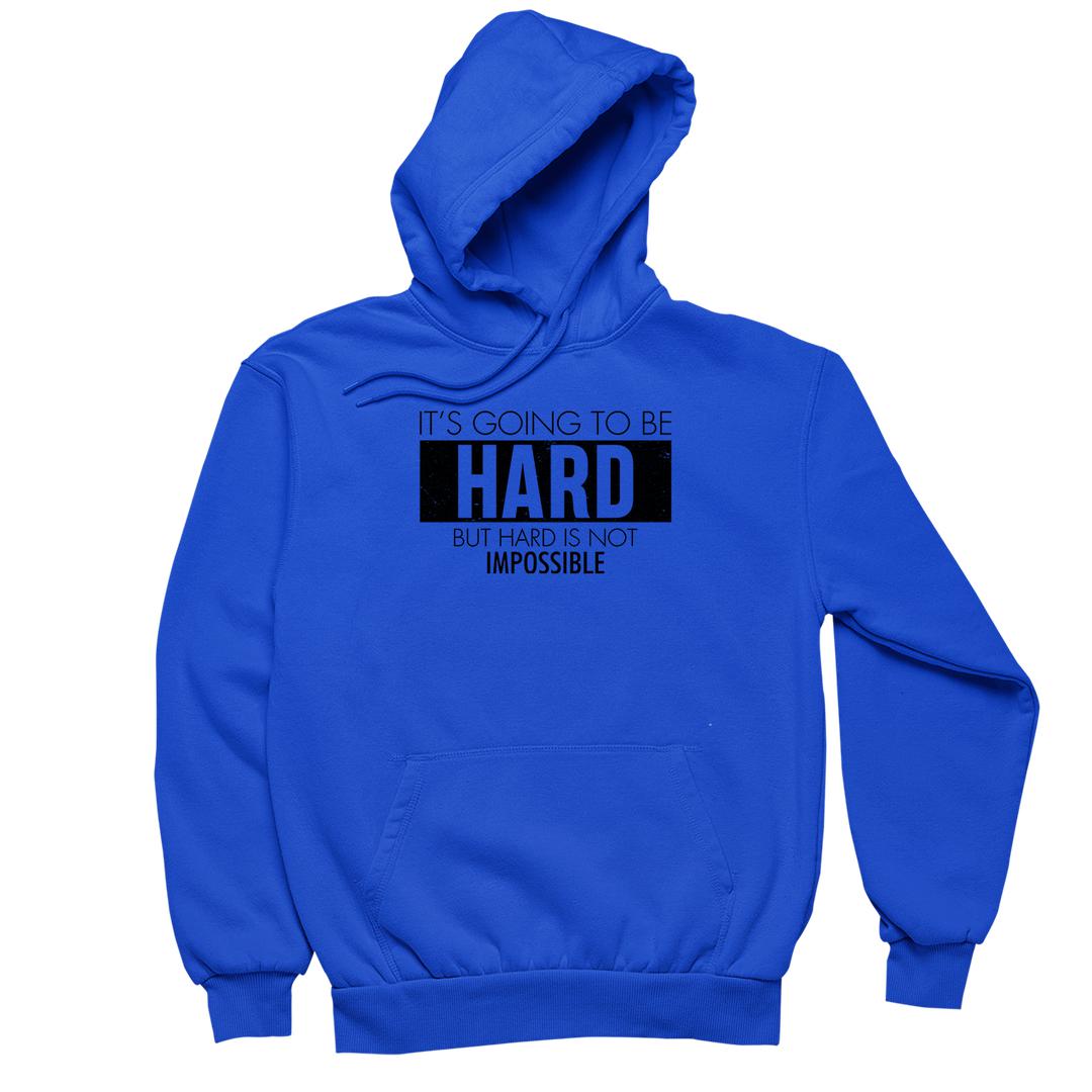 It's Going To Be Hard But Hard Is Not Impossible- t shirts with motivational quotes_motivational quotes for t shirts_inspirational t shirts for teachers_motivational t shirts for teachers_inspirational teacher t shirts_cheap motivational t shirts_funny motivational t shirts_best motivational t shirts