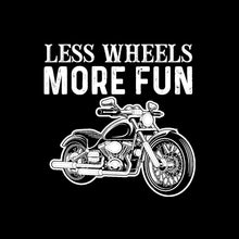 Less Wheels More Fun- christian biker t shirts_cool biker t shirts_biker trash t shirts_biker t shirts_biker t shirts women's_bike week t shirts_motorcycle t shirts mens_biker chick t shirts_motorcycle t shirts funny