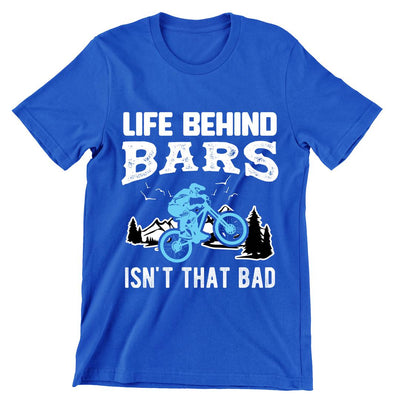 Life Behind Bars Is Not That Bad - funny bicycle t shirt_bicycle t shirt womens_bicycle t shirt design_bicycle day t shirt_vintage bicycle t shirt_t shirt with bicycle logo_t shirt with bicycle_bicycle t shirt_bicycle t shirt mens_bicycle t shirts funny