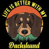 Life Is Better With My Dachshund - dog mom t shirts_dog t shirts custom_dog man t shirts_dog love t shirts_dog t shirts funny_big dog t shirts_dog t shirts for humans_dog t shirts_dog lovers t shirts_dog rescue t shirts_funny dog t shirts for humans