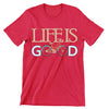 Life Is Good - funny bicycle t shirt_bicycle t shirt womens_bicycle t shirt design_bicycle day t shirt_vintage bicycle t shirt_t shirt with bicycle logo_t shirt with bicycle_bicycle t shirt_bicycle t shirt mens_bicycle t shirts funny