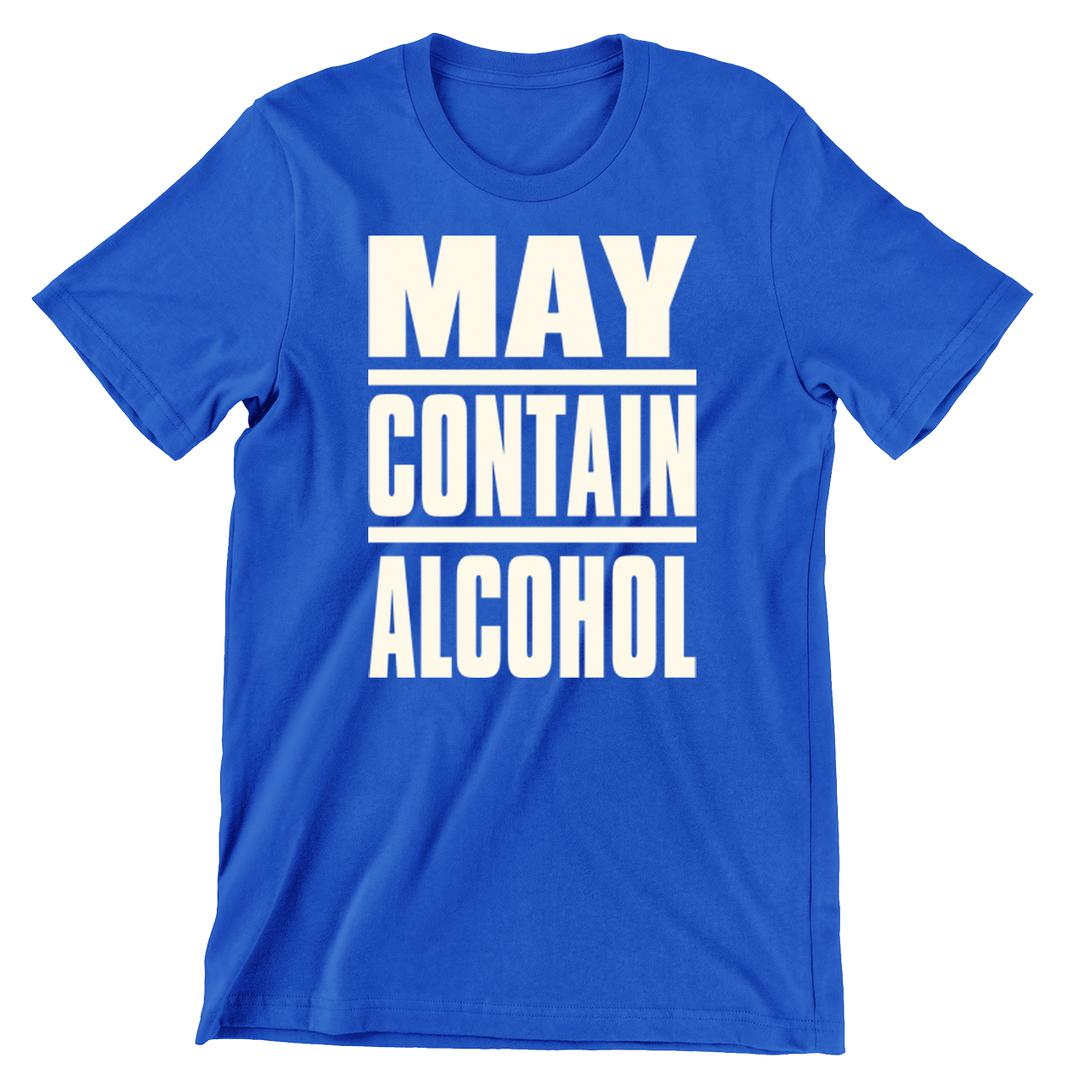 May Contain Alcohol - funny drinking t shirt_drinking shirts for guys_drinking t shirt_funny drinking shirts_drinking shirts funny_funny alcohol shirts_alcohol shirts funny_team drinking shirts_funny drunk shirts_drinking shirts