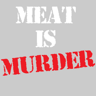 Meat Is Murder - vegan friendly t shirts_vegan slogan t shirts_best vegan t shirts_anti vegan t shirts_go vegan t shirts_vegan activist shirts_vegan saying shirts_vegan tshirts_cute vegan shirts_funny vegan shirts_vegan t shirts funny
