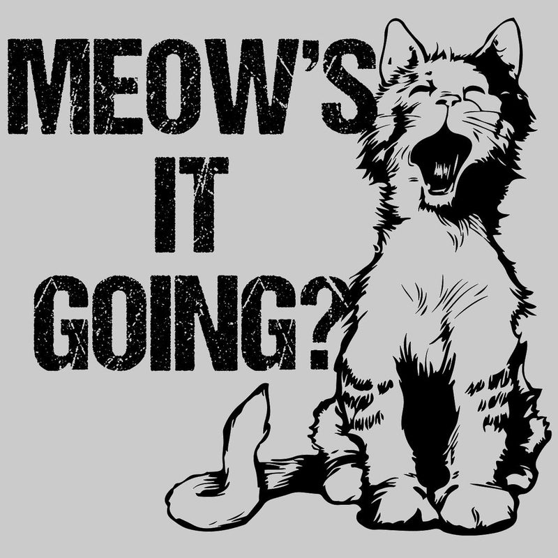 Meow's It Going ? - cat t shirts funny_crazy cats t shirts_t shirts with cats on them_i love cats t shirts_cat t shirts online_cats on t shirts_cats t shirts_cats the musical t shirts_cat t shirts womens_life is good cat t shirts_mens cat t shirts