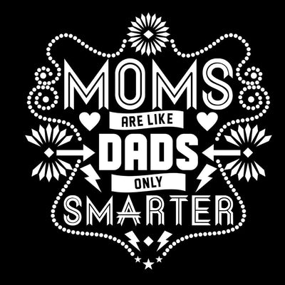 Moms are Like Dads - funny t shirt for mom_funny mom and son shirts_mom graphic t shirts_mom t shirt ideas_funny shirts for mom_funny shirts for moms_funny t shirts for moms_funny mom tees_funny mom shirts_funny mom shirt