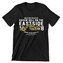 Motor Racer Raisin Hell On The East Side- christian biker t shirts_cool biker t shirts_biker trash t shirts_biker t shirts_biker t shirts women's_bike week t shirts_motorcycle t shirts mens_biker chick t shirts_motorcycle t shirts funny