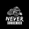 Never Surrender- t shirts with motivational quotes_motivational quotes for t shirts_inspirational t shirts for teachers_motivational t shirts for teachers_inspirational teacher t shirts_cheap motivational t shirts_funny motivational t shirts_best motivational t shirts