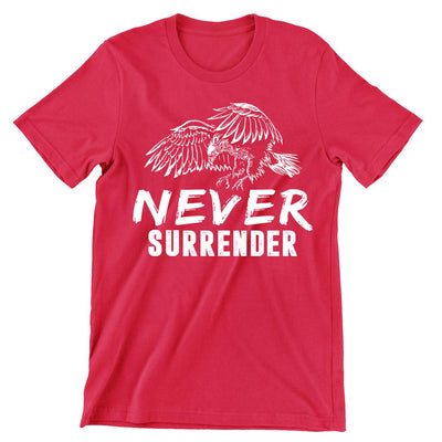 Never Surrender- t shirts with motivational quotes_motivational quotes for t shirts_inspirational t shirts for teachers_motivational t shirts for teachers_inspirational teacher t shirts_cheap motivational t shirts_funny motivational t shirts_best motivational t shirts
