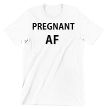 Pregnant AF - cute funny maternity shirts_funny pregnant t shirts_funny pregnancy shirts for couples_funny maternity tee shirts_funny pregnancy shirts for mom_funny plus size maternity shirts_funny pregnancy shirts for dad_cheap funny maternity shirts_maternity shirts with funny sayings_funny maternity shirts