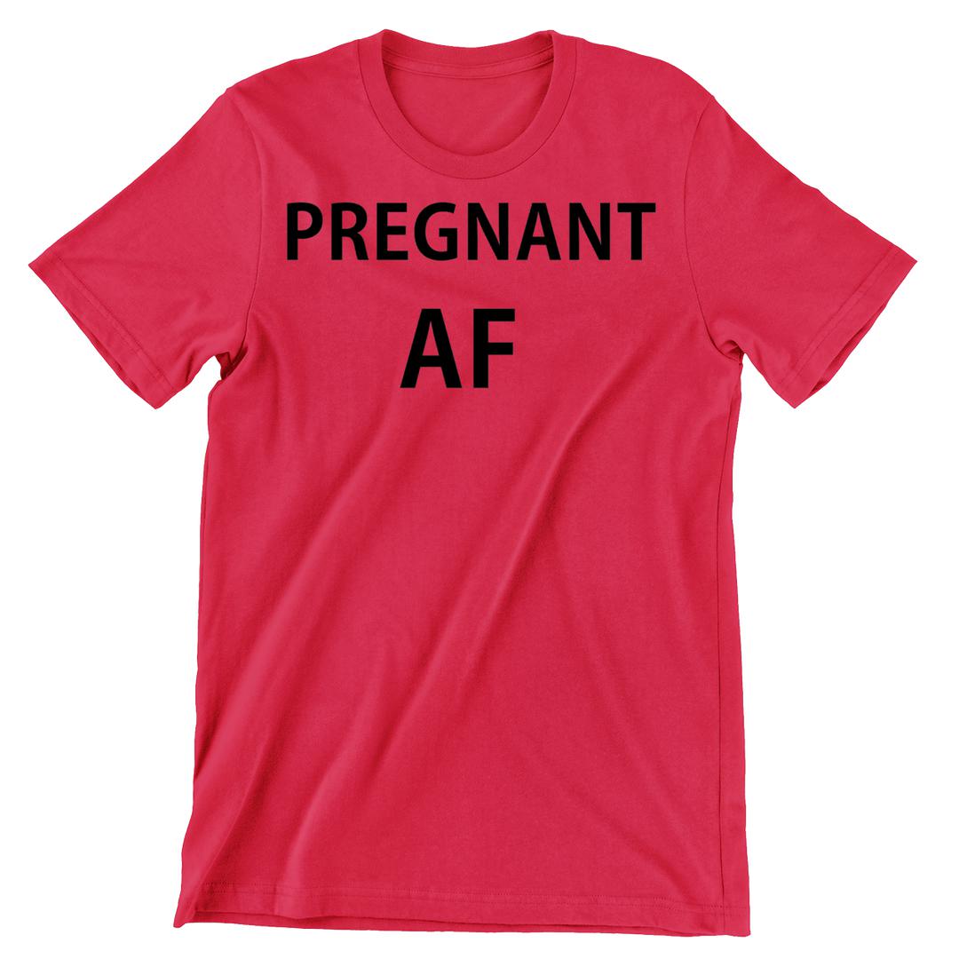 Pregnant AF - cute funny maternity shirts_funny pregnant t shirts_funny pregnancy shirts for couples_funny maternity tee shirts_funny pregnancy shirts for mom_funny plus size maternity shirts_funny pregnancy shirts for dad_cheap funny maternity shirts_maternity shirts with funny sayings_funny maternity shirts