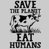 Save The Planet Eat Humans - vegan friendly t shirts_vegan slogan t shirts_best vegan t shirts_anti vegan t shirts_go vegan t shirts_vegan activist shirts_vegan saying shirts_vegan tshirts_cute vegan shirts_funny vegan shirts_vegan t shirts funny