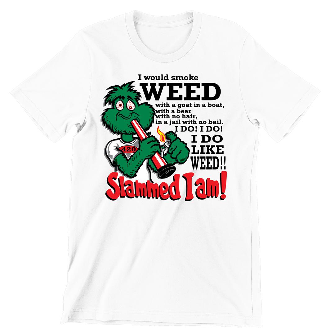 Slammed I am weed