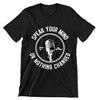 Speak Your Mind Or Nothing Changed- t shirts with motivational quotes_motivational quotes for t shirts_inspirational t shirts for teachers_motivational t shirts for teachers_inspirational teacher t shirts_cheap motivational t shirts_funny motivational t shirts_best motivational t shirts