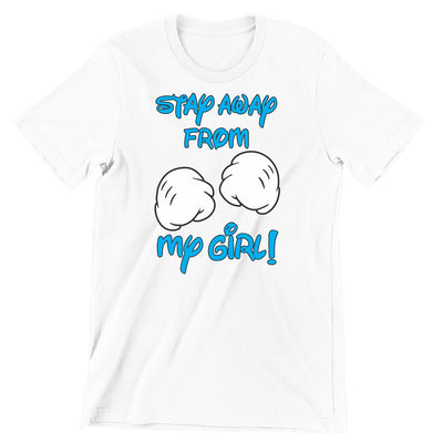 Stay Away From My Girl - t shirts for valentine's day_valentine day t shirts_valentine's day t shirts_long sleeve valentine shirts_valentine's day tee shirt_valentine day tee shirts_valentines day shirt ideas_matching couple t shirts_couple matching t shirts_matching t shirts for couples