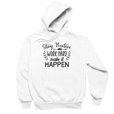Stay Positive Work Hard Make It Happen- t shirts with motivational quotes_motivational quotes for t shirts_inspirational t shirts for teachers_motivational t shirts for teachers_inspirational teacher t shirts_cheap motivational t shirts_funny motivational t shirts_best motivational t shirts