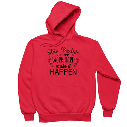 Stay Positive Work Hard Make It Happen- t shirts with motivational quotes_motivational quotes for t shirts_inspirational t shirts for teachers_motivational t shirts for teachers_inspirational teacher t shirts_cheap motivational t shirts_funny motivational t shirts_best motivational t shirts