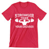 Stronger Than Your Excuses- mens funny gym shirts_fun gym shirts_gym funny shirts_funny gym shirts_gym shirts funny_gym t shirt_fun workout shirts_funny workout shirt_gym shirt_gym shirts