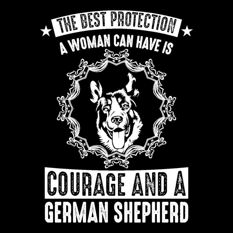 The Best Protection A Woman Can Have Courage And German Shepard - dog mom t shirts_dog t shirts custom_dog man t shirts_dog love t shirts_dog t shirts funny_big dog t shirts_dog t shirts for humans_dog t shirts_dog lovers t shirts_dog rescue t shirts_funny dog t shirts for humans