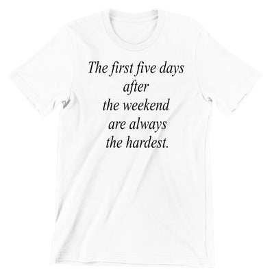 The First Five Days - funny monday shirt_funny monday shirts