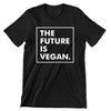 The Future Is Vegan - vegan friendly t shirts_vegan slogan t shirts_best vegan t shirts_anti vegan t shirts_go vegan t shirts_vegan activist shirts_vegan saying shirts_vegan tshirts_cute vegan shirts_funny vegan shirts_vegan t shirts funny