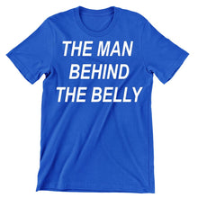 The Man Behind The Belly - cute funny maternity shirts_funny pregnant t shirts_funny pregnancy shirts for couples_funny maternity tee shirts_funny pregnancy shirts for mom_funny plus size maternity shirts_funny pregnancy shirts for dad_cheap funny maternity shirts_maternity shirts with funny sayings_funny maternity shirts