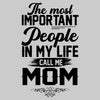The Most Important People In My Life Call Me Mom - funny t shirt for mom_funny mom and son shirts_mom graphic t shirts_mom t shirt ideas_funny shirts for mom_funny shirts for moms_funny t shirts for moms_funny mom tees_funny mom shirts_funny mom shirt