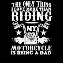 The Only Thing I Love More Riding Motorcycle Is Being A DAD- christian biker t shirts_cool biker t shirts_biker trash t shirts_biker t shirts_biker t shirts women's_bike week t shirts_motorcycle t shirts mens_biker chick t shirts_motorcycle t shirts funny