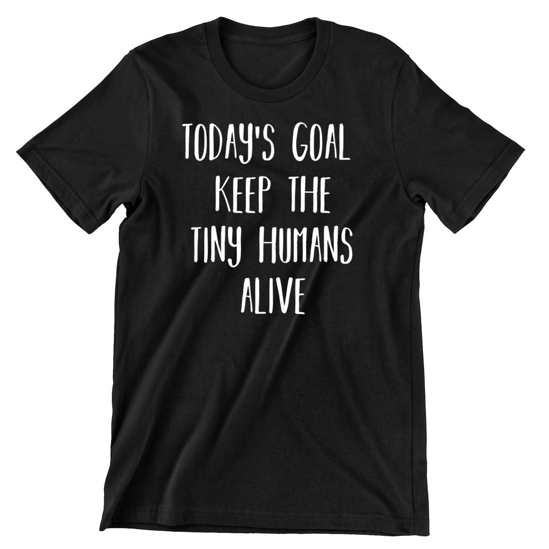Today's Goal - funny t shirt for mom_funny mom and son shirts_mom graphic t shirts_mom t shirt ideas_funny shirts for mom_funny shirts for moms_funny t shirts for moms_funny mom tees_funny mom shirts_funny mom shirt