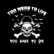 Too Weird To Live Too Rare To Die- t shirts with motivational quotes_motivational quotes for t shirts_inspirational t shirts for teachers_motivational t shirts for teachers_inspirational teacher t shirts_cheap motivational t shirts_funny motivational t shirts_best motivational t shirts