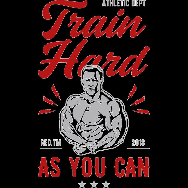 Train Hard As You Can