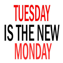 Tuesday Is The New Monday - funny monday shirt_funny monday shirts