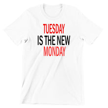 Tuesday Is The New Monday - funny monday shirt_funny monday shirts