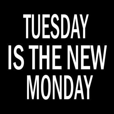 Tuesday Is The New Monday white - funny monday shirt_funny monday shirts