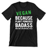Vegan Badass - vegan friendly t shirts_vegan slogan t shirts_best vegan t shirts_anti vegan t shirts_go vegan t shirts_vegan activist shirts_vegan saying shirts_vegan tshirts_cute vegan shirts_funny vegan shirts_vegan t shirts funny