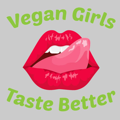 Vegan Girls Taste Better - vegan friendly t shirts_vegan slogan t shirts_best vegan t shirts_anti vegan t shirts_go vegan t shirts_vegan activist shirts_vegan saying shirts_vegan tshirts_cute vegan shirts_funny vegan shirts_vegan t shirts funny