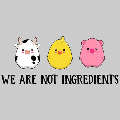 We Are Not Ingredients - vegan friendly t shirts_vegan slogan t shirts_best vegan t shirts_anti vegan t shirts_go vegan t shirts_vegan activist shirts_vegan saying shirts_vegan tshirts_cute vegan shirts_funny vegan shirts_vegan t shirts funny