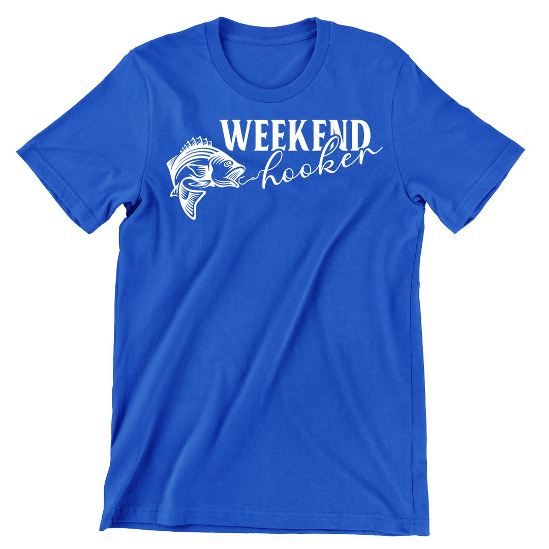 Weekend Hooker - funny fishing t shirts_fishing t shirts funny_funny fishing shirts for men_funny fishing tee shirts_funny womens fishing shirts_funny bass fishing shirts_funny fishing shirts for women_fishing shirts funny_funny fishing shirts_fishing t shirts