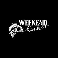 Weekend Hooker - funny fishing t shirts_fishing t shirts funny_funny fishing shirts for men_funny fishing tee shirts_funny womens fishing shirts_funny bass fishing shirts_funny fishing shirts for women_fishing shirts funny_funny fishing shirts_fishing t shirts