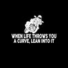When Life Throw You A curve- christian biker t shirts_cool biker t shirts_biker trash t shirts_biker t shirts_biker t shirts women's_bike week t shirts_motorcycle t shirts mens_biker chick t shirts_motorcycle t shirts funny