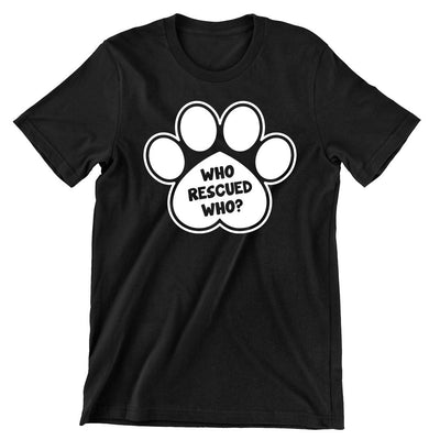 Who Rescued Who? - dog mom t shirts_dog t shirts custom_dog man t shirts_dog love t shirts_dog t shirts funny_big dog t shirts_dog t shirts for humans_dog t shirts_dog lovers t shirts_dog rescue t shirts_funny dog t shirts for humans