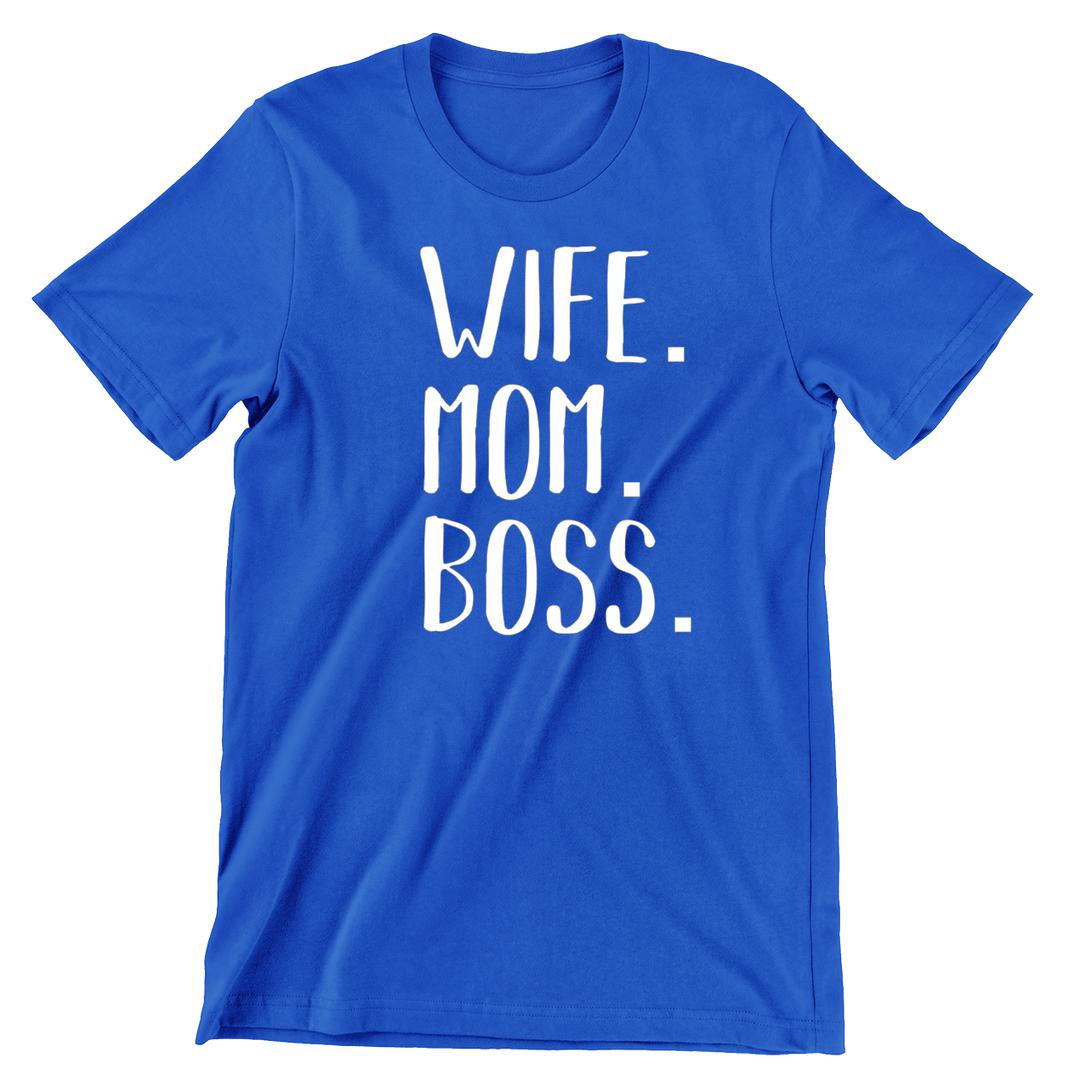 Wife Mom Boss - funny t shirt for mom_funny mom and son shirts_mom graphic t shirts_mom t shirt ideas_funny shirts for mom_funny shirts for moms_funny t shirts for moms_funny mom tees_funny mom shirts_funny mom shirt