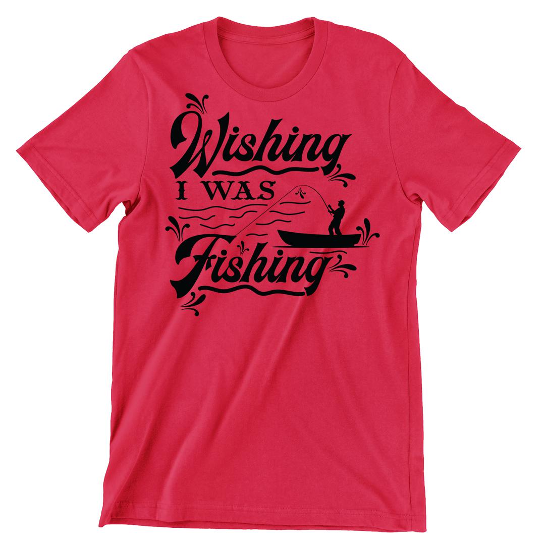 Wishing I Was Fishing - funny fishing t shirts_fishing t shirts funny_funny fishing shirts for men_funny fishing tee shirts_funny womens fishing shirts_funny bass fishing shirts_funny fishing shirts for women_fishing shirts funny_funny fishing shirts_fishing t shirts