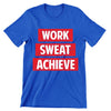 Work Sweat Achieve- t shirts with motivational quotes_motivational quotes for t shirts_inspirational t shirts for teachers_motivational t shirts for teachers_inspirational teacher t shirts_cheap motivational t shirts_funny motivational t shirts_best motivational t shirts