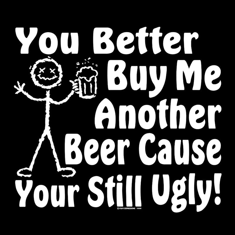 You Better Buy Me beer